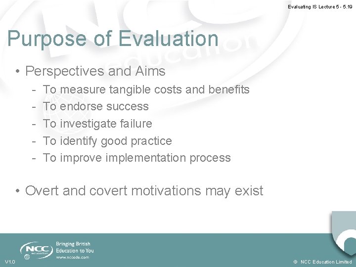 Evaluating IS Lecture 5 - 5. 19 Purpose of Evaluation • Perspectives and Aims
