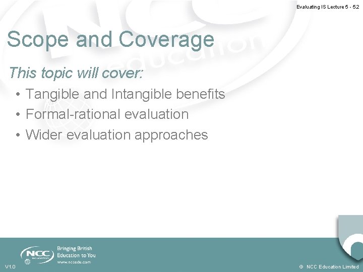 Evaluating IS Lecture 5 - 5. 2 Scope and Coverage This topic will cover: