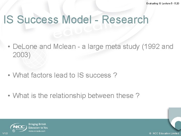 Evaluating IS Lecture 5 - 5. 20 IS Success Model - Research • De.