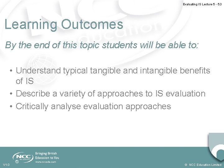 Evaluating IS Lecture 5 - 5. 3 Learning Outcomes By the end of this