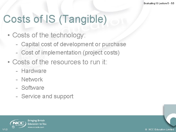 Evaluating IS Lecture 5 - 5. 5 Costs of IS (Tangible) • Costs of