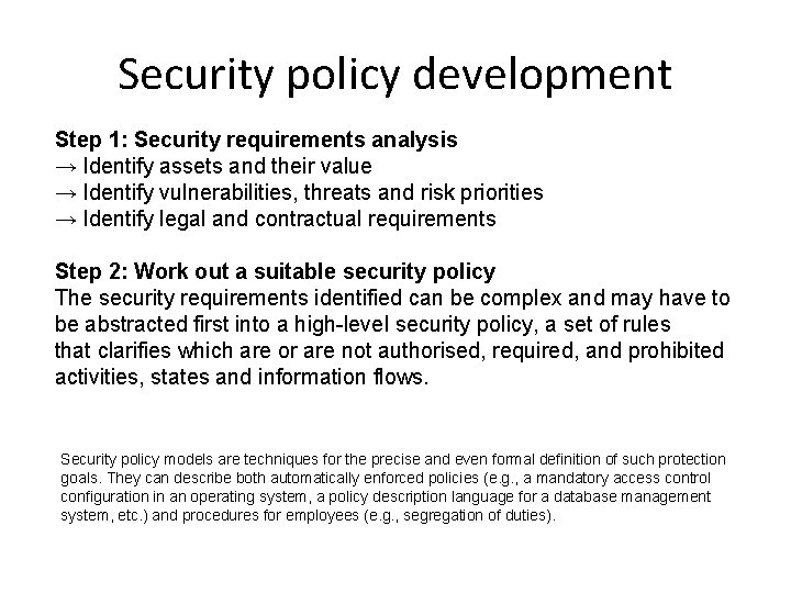 Security policy development Step 1: Security requirements analysis → Identify assets and their value