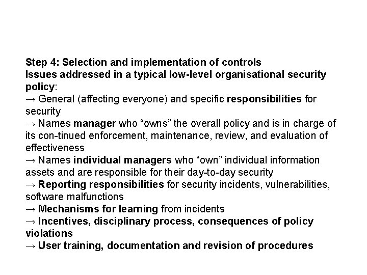 Step 4: Selection and implementation of controls Issues addressed in a typical low-level organisational