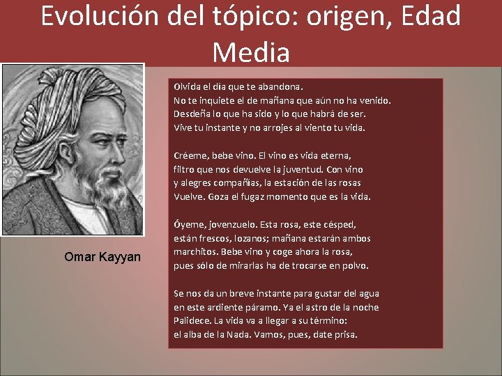 Evolución del tópico: origen, Edad Media Olvida el día que te abandona. No te