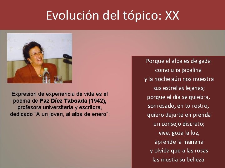 Evolución del tópico: XX Expresión de experiencia de vida es el poema de Paz