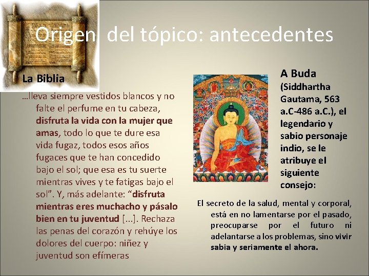 Origen del tópico: antecedentes La Biblia. . . lleva siempre vestidos blancos y no