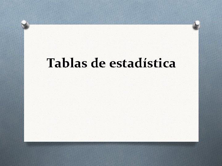 Tablas de estadística 