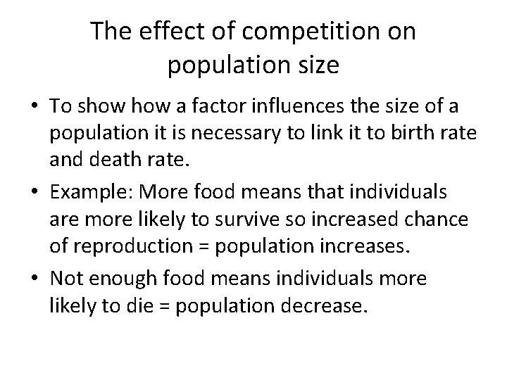 The effect of competition on population size • To show a factor influences the