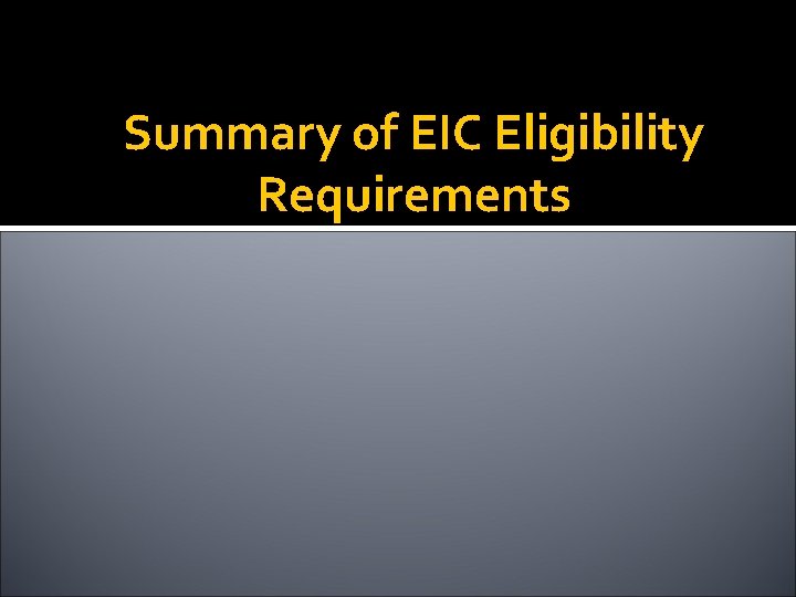 Summary of EIC Eligibility Requirements 