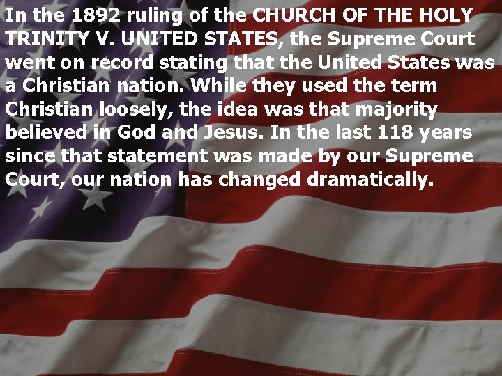 In the 1892 ruling of the CHURCH OF THE HOLY TRINITY V. UNITED STATES,