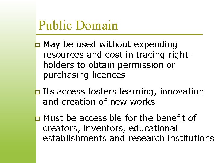 Public Domain p May be used without expending resources and cost in tracing rightholders Public Domain p May be used without expending resources and cost in tracing rightholders