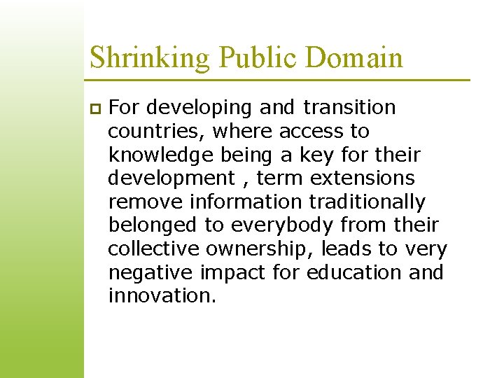 Shrinking Public Domain p For developing and transition countries, where access to knowledge being Shrinking Public Domain p For developing and transition countries, where access to knowledge being