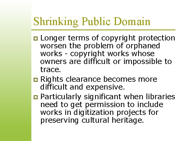 Shrinking Public Domain Longer terms of copyright protection worsen the problem of orphaned works Shrinking Public Domain Longer terms of copyright protection worsen the problem of orphaned works