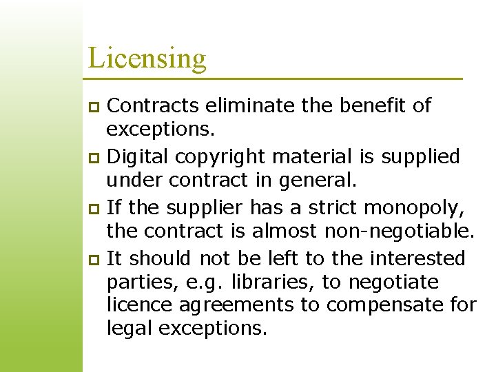 Licensing Contracts eliminate the benefit of exceptions. p Digital copyright material is supplied under Licensing Contracts eliminate the benefit of exceptions. p Digital copyright material is supplied under