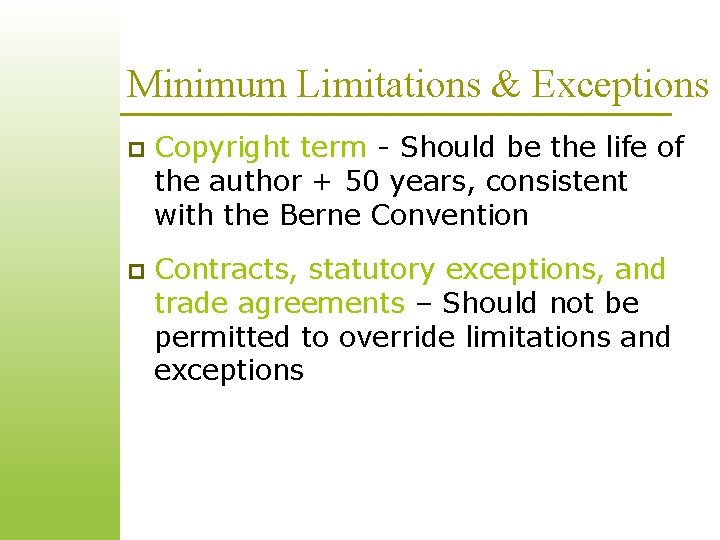 Minimum Limitations & Exceptions p Copyright term - Should be the life of the Minimum Limitations & Exceptions p Copyright term - Should be the life of the