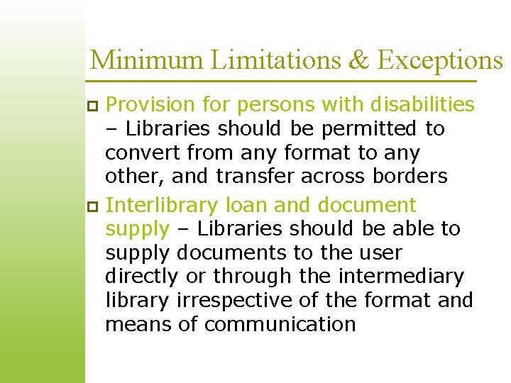 Minimum Limitations & Exceptions Provision for persons with disabilities – Libraries should be permitted Minimum Limitations & Exceptions Provision for persons with disabilities – Libraries should be permitted