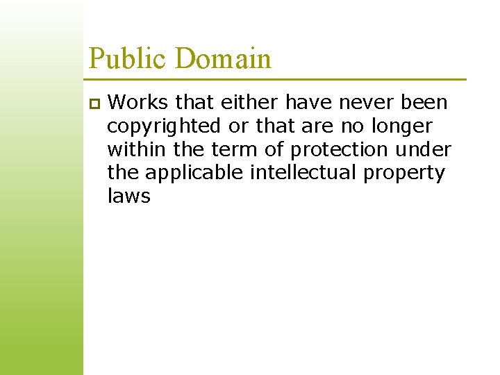 Public Domain p Works that either have never been copyrighted or that are no Public Domain p Works that either have never been copyrighted or that are no