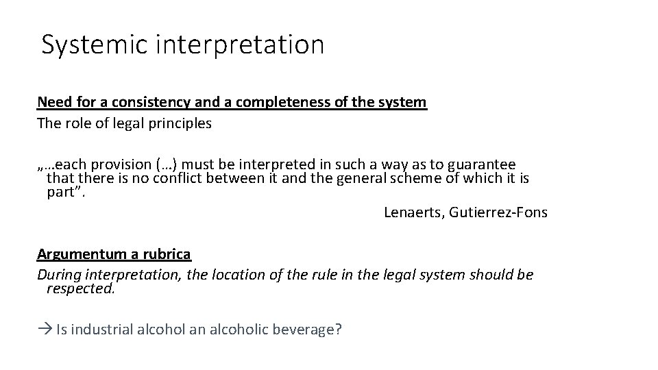 Systemic interpretation Need for a consistency and a completeness of the system The role