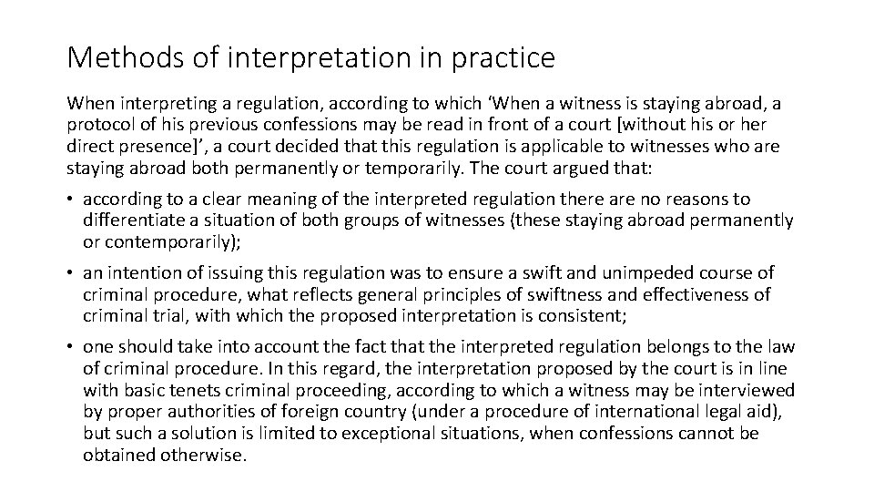 Methods of interpretation in practice When interpreting a regulation, according to which ‘When a