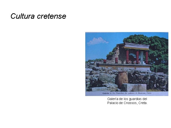 Cultura cretense Galería de los guardias del Palacio de Cnossos, Creta. 