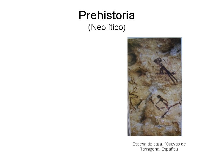 Prehistoria (Neolítico) Escena de caza. (Cuevas de Tarragona, España. ) 