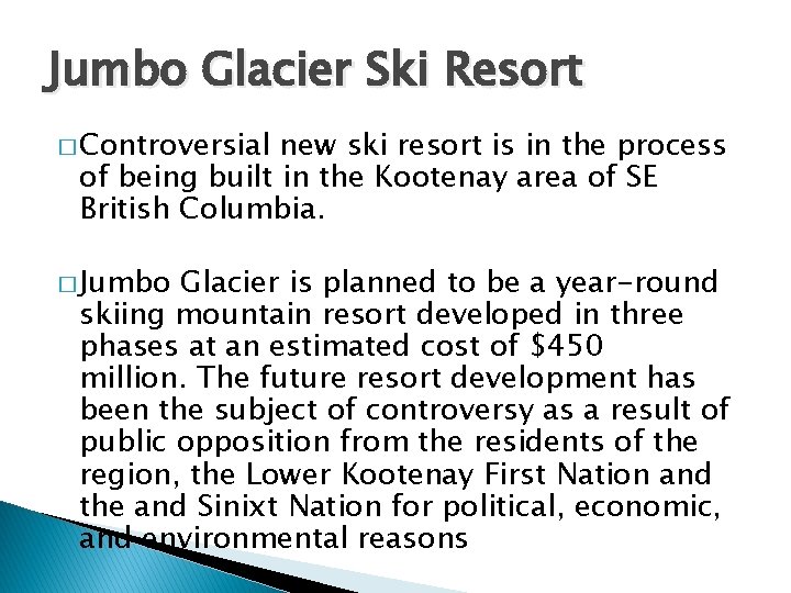 Jumbo Glacier Ski Resort � Controversial new ski resort is in the process of Jumbo Glacier Ski Resort � Controversial new ski resort is in the process of
