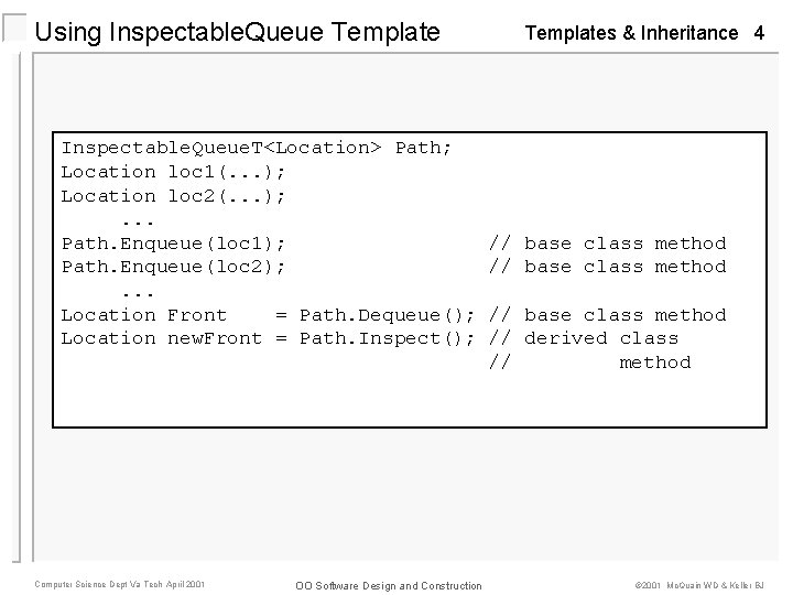 Using Inspectable. Queue Template Inspectable. Queue. T<Location> Path; Location loc 1(. . . );