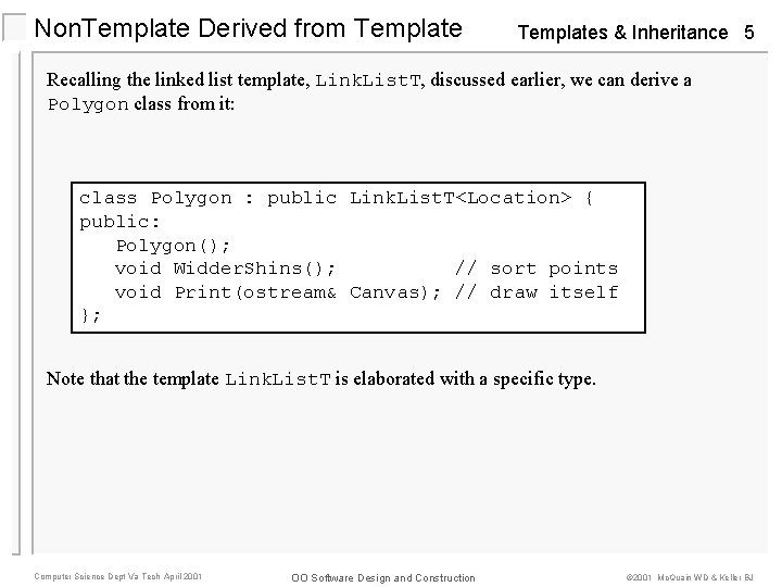 Non. Template Derived from Templates & Inheritance 5 Recalling the linked list template, Link.