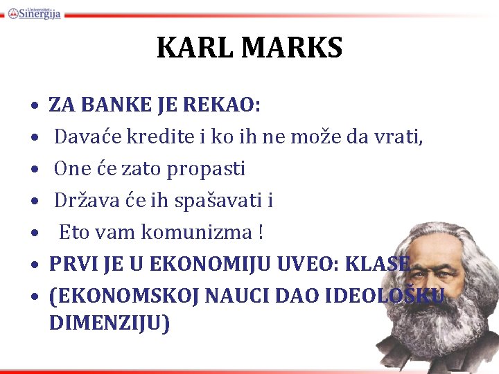 KARL MARKS • • ZA BANKE JE REKAO: Davaće kredite i ko ih ne