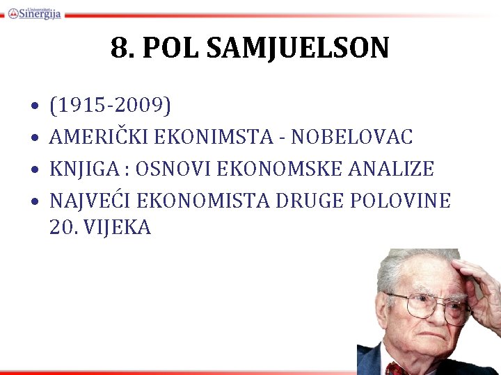 8. POL SAMJUELSON • • (1915 -2009) AMERIČKI EKONIMSTA - NOBELOVAC KNJIGA : OSNOVI