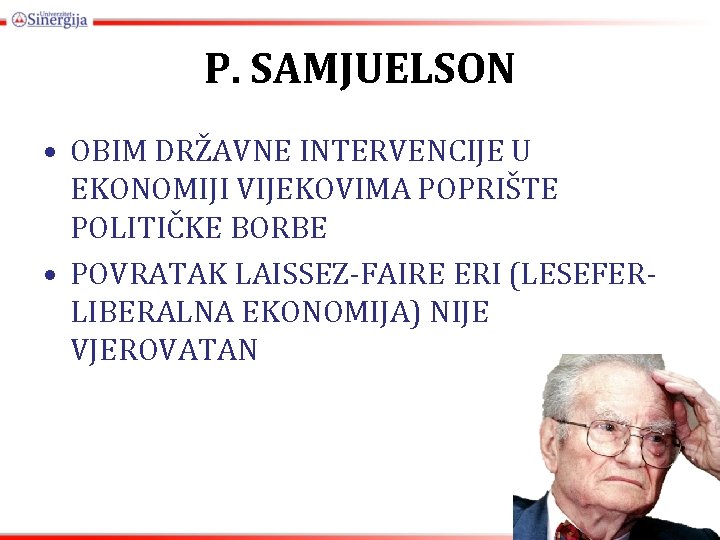 P. SAMJUELSON • OBIM DRŽAVNE INTERVENCIJE U EKONOMIJI VIJEKOVIMA POPRIŠTE POLITIČKE BORBE • POVRATAK