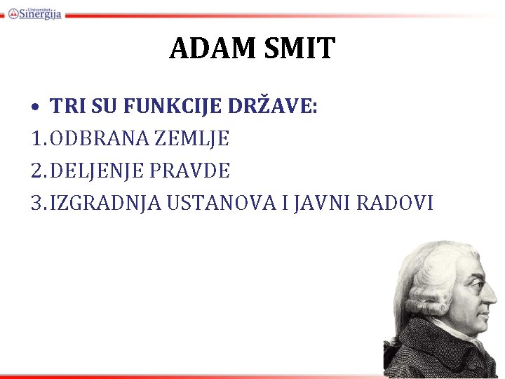 ADAM SMIT • TRI SU FUNKCIJE DRŽAVE: 1. ODBRANA ZEMLJE 2. DELJENJE PRAVDE 3.