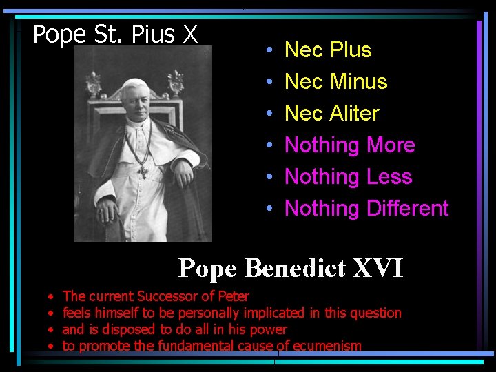 Pope St. Pius X • • • Nec Plus Nec Minus Nec Aliter Nothing