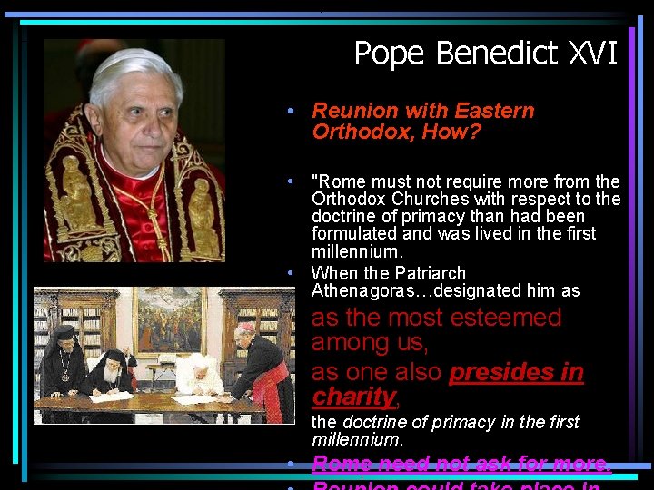 Pope Benedict XVI • Reunion with Eastern Orthodox, How? • "Rome must not require