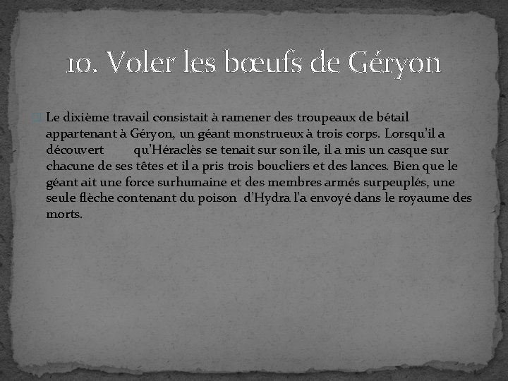 10. Voler les bœufs de Géryon � Le dixième travail consistait à ramener des