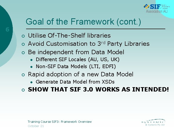 Goal of the Framework (cont. ) 6 ¡ ¡ ¡ Utilise Of-The-Shelf libraries Avoid