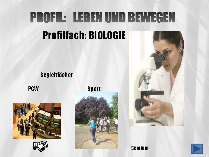 Profilfach: BIOLOGIE Begleitfächer PGW Sport Seminar 