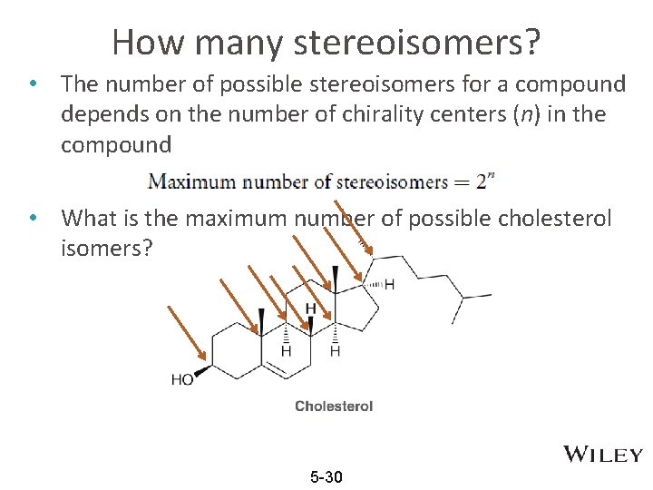 How many stereoisomers? • The number of possible stereoisomers for a compound depends on