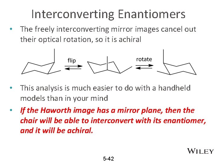 Interconverting Enantiomers • The freely interconverting mirror images cancel out their optical rotation, so