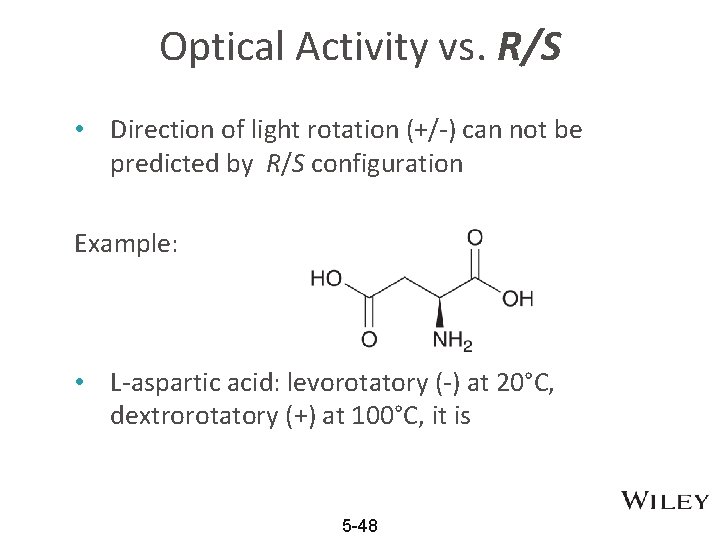 Optical Activity vs. R/S • Direction of light rotation (+/-) can not be predicted
