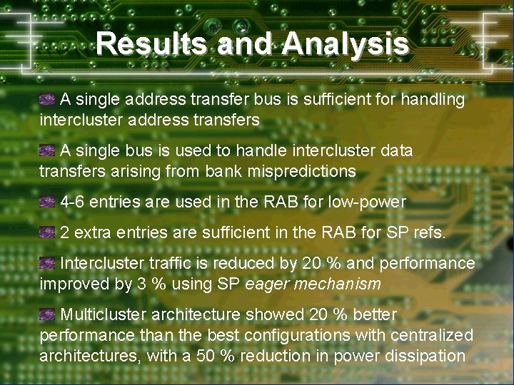 Results and Analysis A single address transfer bus is sufficient for handling intercluster address