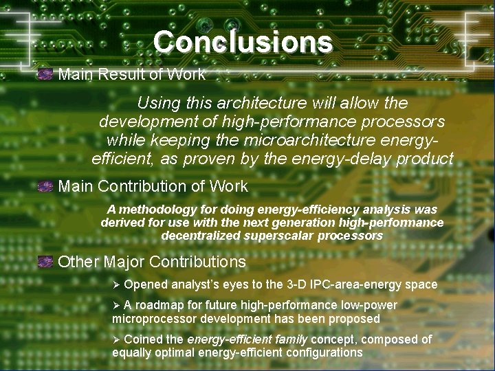 Conclusions Main Result of Work Using this architecture will allow the development of high-performance
