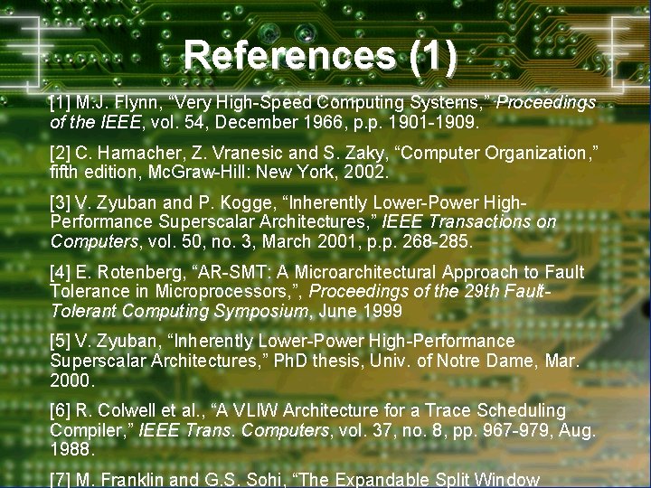 References (1) [1] M. J. Flynn, “Very High-Speed Computing Systems, ” Proceedings of the