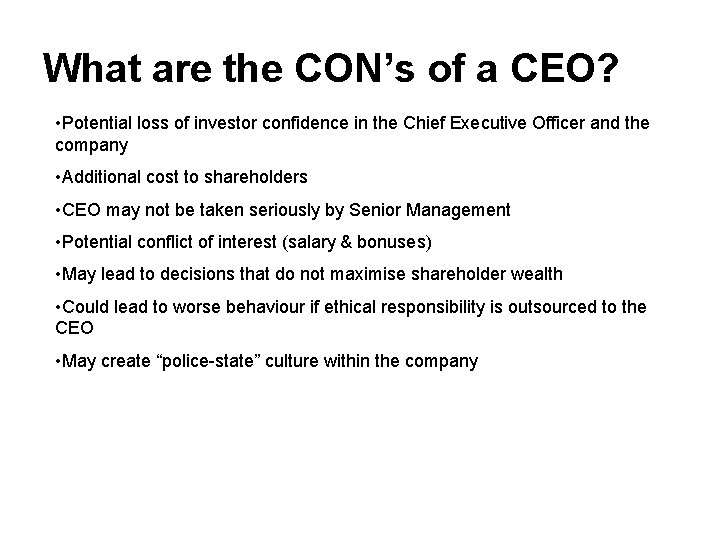 What are the CON’s of a CEO? • Potential loss of investor confidence in