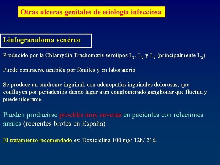 Otras úlceras genitales de etiología infecciosa Linfogranuloma venéreo Producido por la Chlamydia Trachomatis serotipos