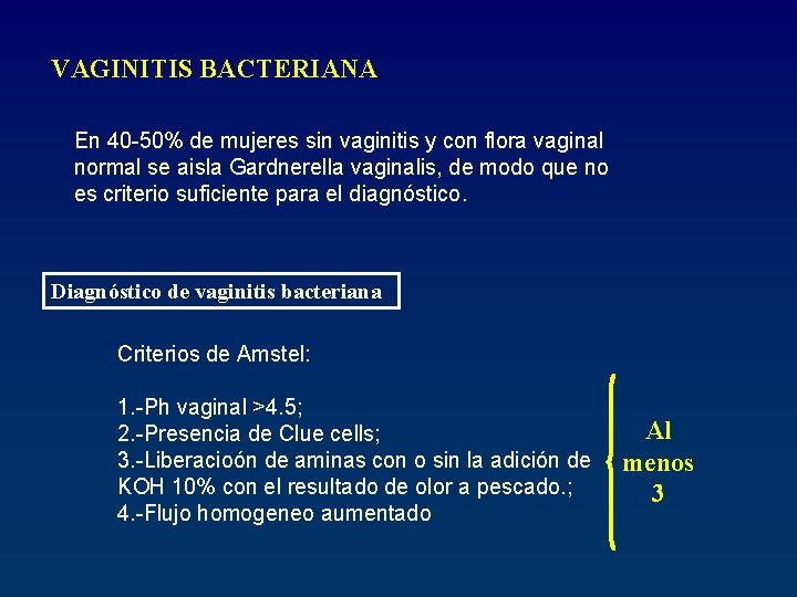 VAGINITIS BACTERIANA En 40 -50% de mujeres sin vaginitis y con flora vaginal normal