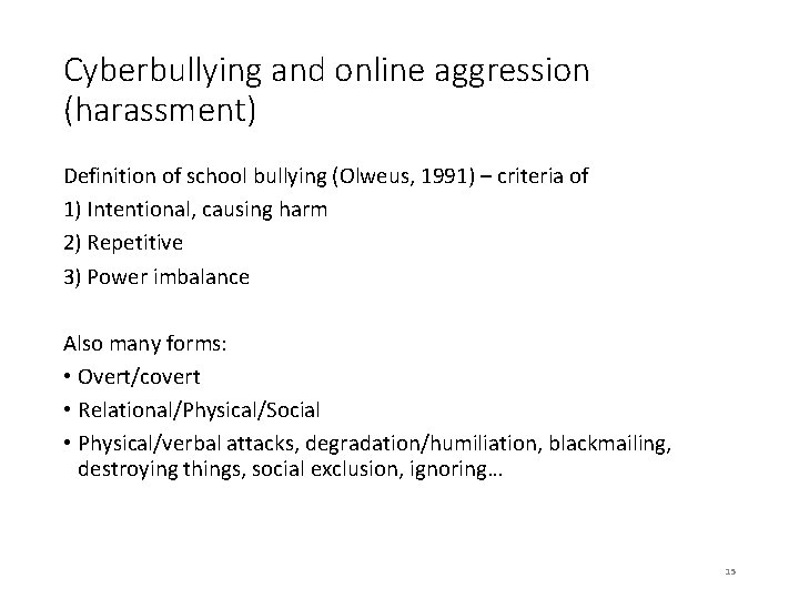 Cyberbullying and online aggression (harassment) Definition of school bullying (Olweus, 1991) – criteria of