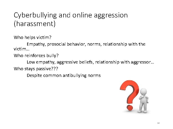 Cyberbullying and online aggression (harassment) Who helps victim? Empathy, prosocial behavior, norms, relationship with