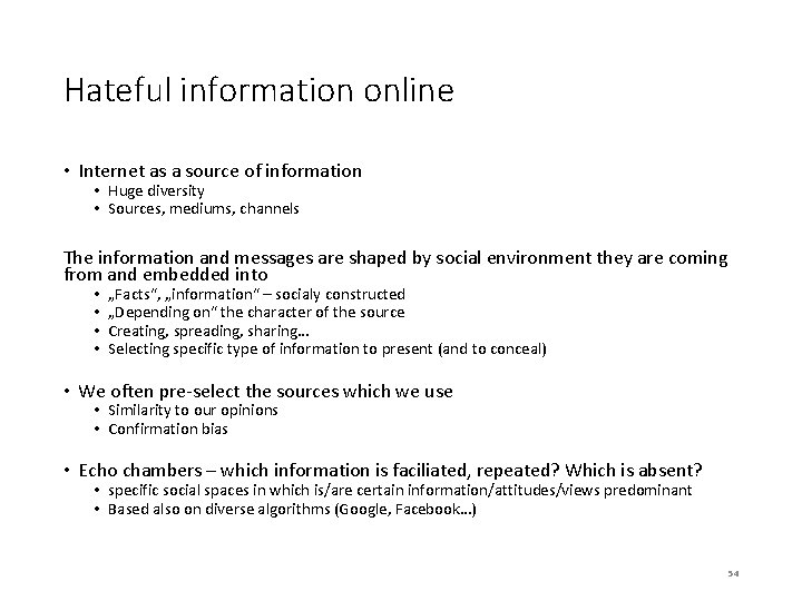 Hateful information online • Internet as a source of information • Huge diversity •
