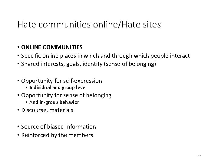 Hate communities online/Hate sites • ONLINE COMMUNITIES • Specific online places in which and